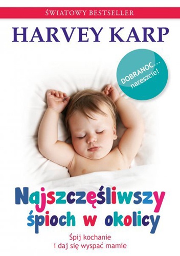 Okładka: Harvey Karp - Najszczęśliwszy śpioch w okolicy