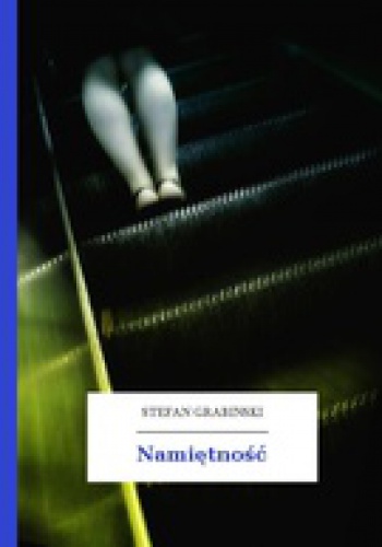 Okładka: Stefan Grabiński - Namiętność