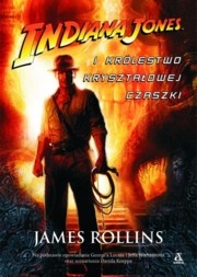 Okładka: James Rollins - Indiana Jones i Królestwo Kryształowej Czaszki