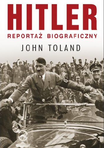 Okładka: John Toland - Hitler. Reportaż biograficzny