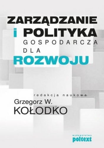 Okładka: Grzegorz Kołodko - Zarządzanie i polityka gospodarcza dla rozwoju