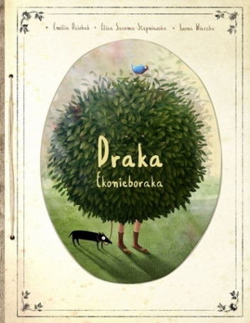 Okładka: Emilia Dziubak - Draka Ekonieboraka