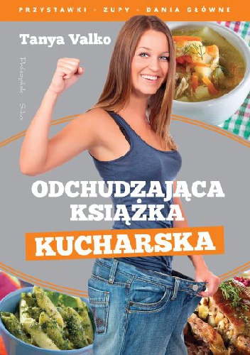 Okładka: Tanya Valko - Odchudzająca książka Kucharska