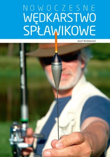 Okładka: Józef Wróblewski - Nowoczesne wędkarstwo spławikowe