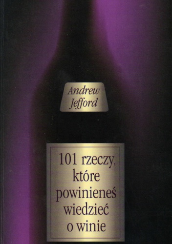 Okładka: Andrew Jefford - 101 rzeczy, które powinieneś wiedzieć o winie
