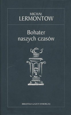 Okładka: Michaił Lermontow - Bohater naszych czasów