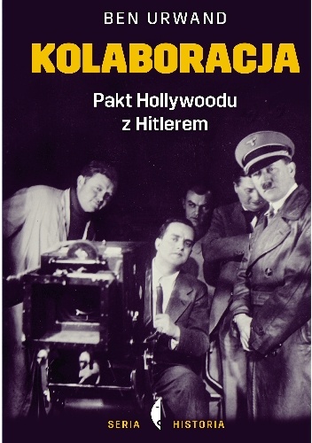 Okładka: Ben Urwand - Kolaboracja. Pakt Hollywoodu z Hitlerem