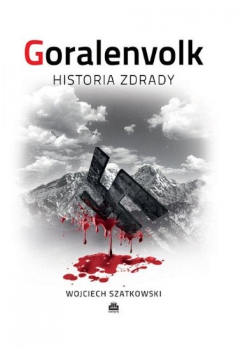 Okładka: Wojciech Szatkowski - Goralenvolk. Historia zdrady