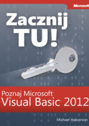 Okładka: Halvorson Michael - Zacznij Tu! Poznaj Microsoft Visual Basic 2012