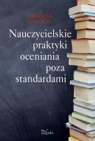 Okładka: Grażyna Szylig - Nauczycielskie praktyki oceniania poza standardami