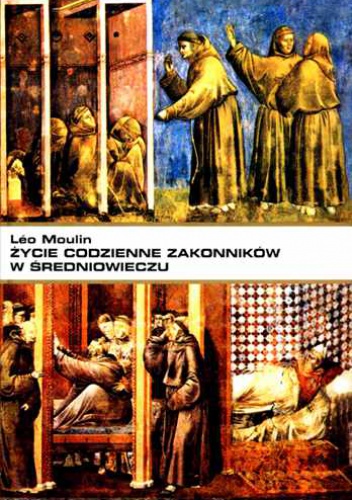 Okładka: Leo Moulin - Życie codzienne zakonników w średniowieczu