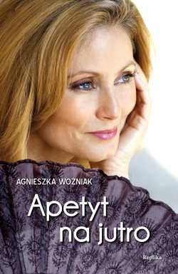Okładka: Agnieszka Woźniak - Apetyt na jutro