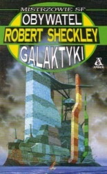 Okładka: Robert Sheckley - Obywatel galaktyki