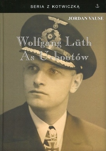 Okładka: Jordan Vause - Wolfgang Lüth. As U-bootów