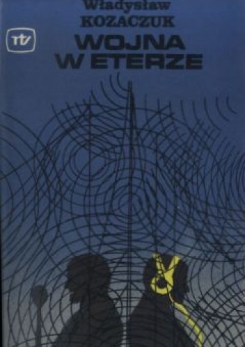 Okładka: Władysław Kozaczuk - Wojna w eterze
