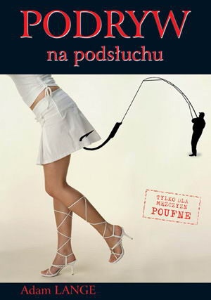 Okładka: Adam Lange - Podryw na podsłuchu