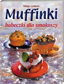 Okładka: Helga Lederer - Muffinki. Babeczki dla smakoszy