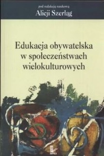 Okładka: Alicja Szerląg - Edukacja obywatelska w społeczeństwach wielokulturowych