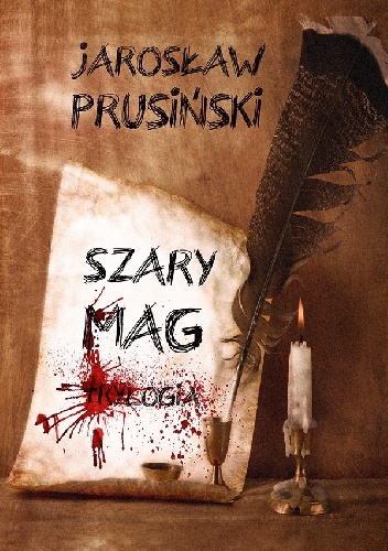 Okładka: Jarosław Prusiński - Szary Mag. Trylogia