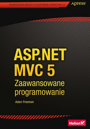 Okładka: Adam Freeman - ASP.NET MVC 5. Zaawansowane programowanie