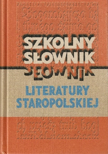 Okładka: Roman Mazurkiewicz - Szkolny słownik literatury staropolskiej
