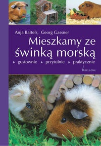 Okładka: Anja Bartels - Mieszkamy ze świnką morską