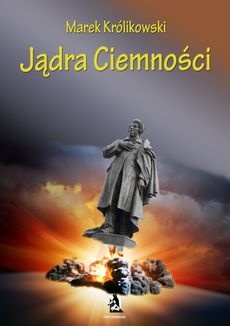 Okładka: Marek Królikowski - Jądra ciemności