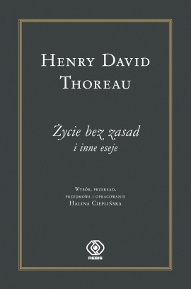 Henry David Thoreau - Życie bez zasad i inne eseje