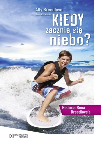 Okładka: Ken Abraham - Kiedy zacznie się niebo? Historia Bena Breedlove'a