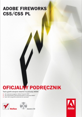 Okładka:  Adobe Creative Team - Adobe Fireworks CS5/CS5 PL. Oficjalny podręcznik