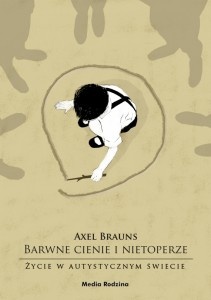 Okładka: Axel Brauns - Barwne cienie i nietoperze. Życie w autystycznym świecie