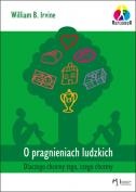 Okładka: William B. Irvine - O pragnieniach ludzkich. Dlaczego chcemy tego, czego chcemy