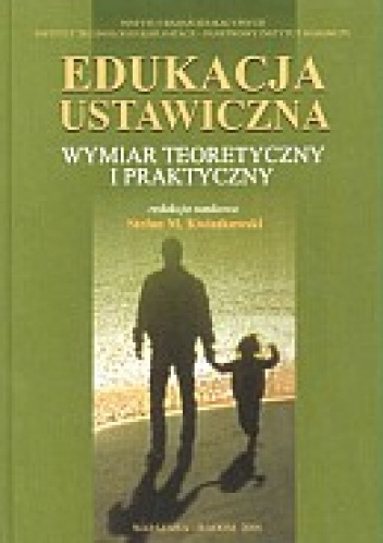 Okładka: Stefan M. Kwiatkowski - Edukacja ustawiczna. Wymiar teoretyczny i praktyczny