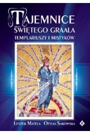 Okładka: Leszek Matela - Tajemnice Świętego Graala, templariuszy i mistyków