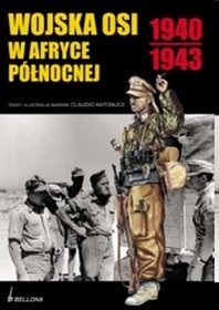 Okładka: Claudio Antonucci - Wojska Osi w Afryce Północnej 1940 - 1943