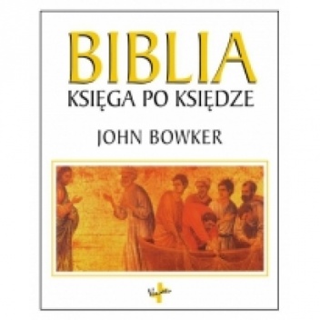 Okładka: John Bowker - Biblia - księga po księdze