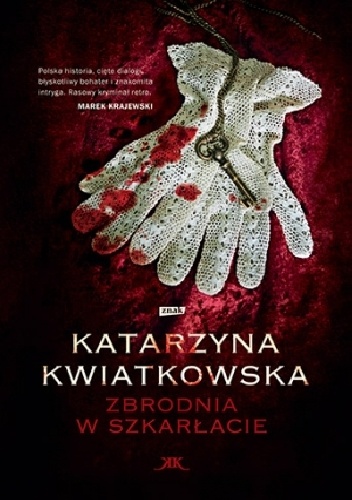 Okładka: Katarzyna Kwiatkowska - Zbrodnia w szkarłacie