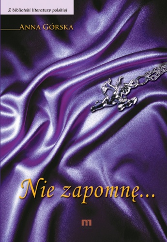 Okładka: Anna Górska - Nie zapomnę...