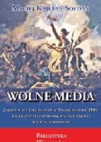 Okładka: Maciej Kajetan Sołdan - Wolne media