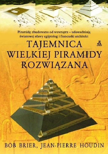 Okładka: Bob Brier - Tajemnica wielkiej piramidy rozwiązana