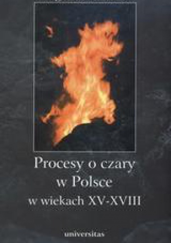Okładka: Małgorzata Pilaszek - Procesy o czary w Polsce w wiekach XV - XVIII