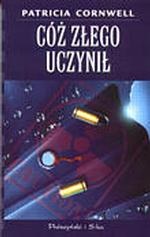 Okładka: Patricia Cornwell - Cóż złego uczynił