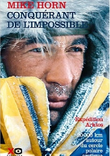 Okładka: Mike Horn - Conquérant de l'impossible
