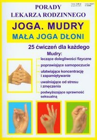 Okładka:  autor nieznany - Joga Mudry Mała joga dłoni Porady lekarza rodzinnego