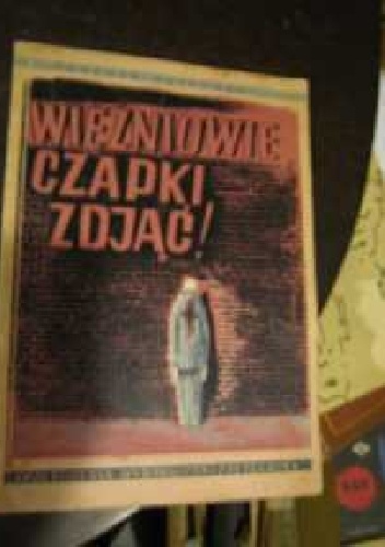 Okładka: Tadeusz Ostrowski - Więźniowie Czapki Zdjąć