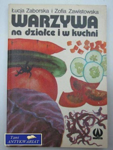 Okładka: Zofia Zawistowska - Warzywa na działce i w kuchni
