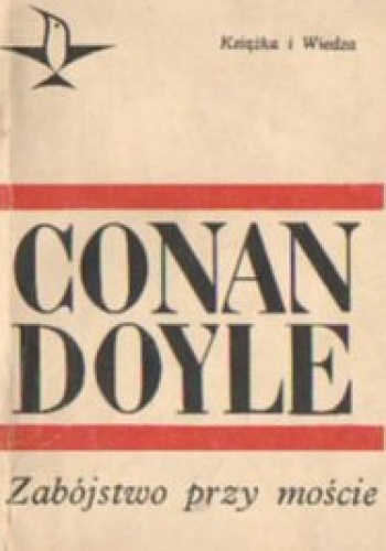 Okładka: Arthur Conan Doyle - Zabójstwo przy moście