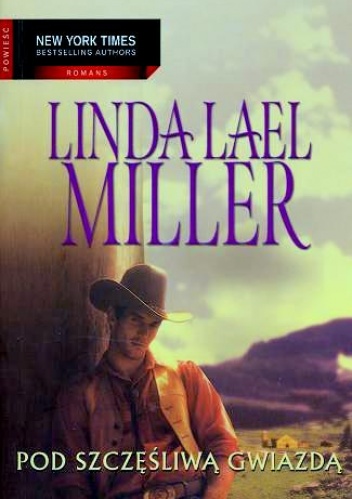 Okładka: Linda Lael Miller - Pod Szczęśliwą Gwiazdą