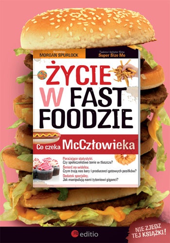 Okładka: Morgan Spurlock - Życie w fast foodzie. Co czeka McCzłowieka