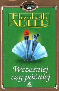 Okładka: Elizabeth Adler - Wcześniej czy później